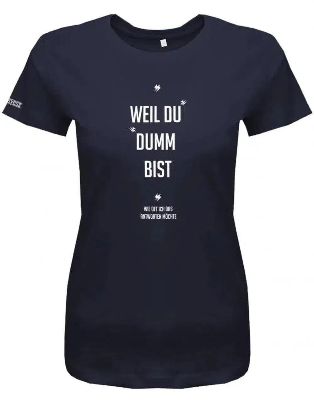 Weil Du dumm bist - wie oft ich das antworten möchte - Arbeit - Damen T-Shirt