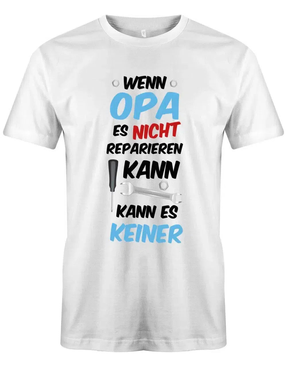 Wenn Opa es nicht reparieren kann kann es keiner - Herren T-Shirt