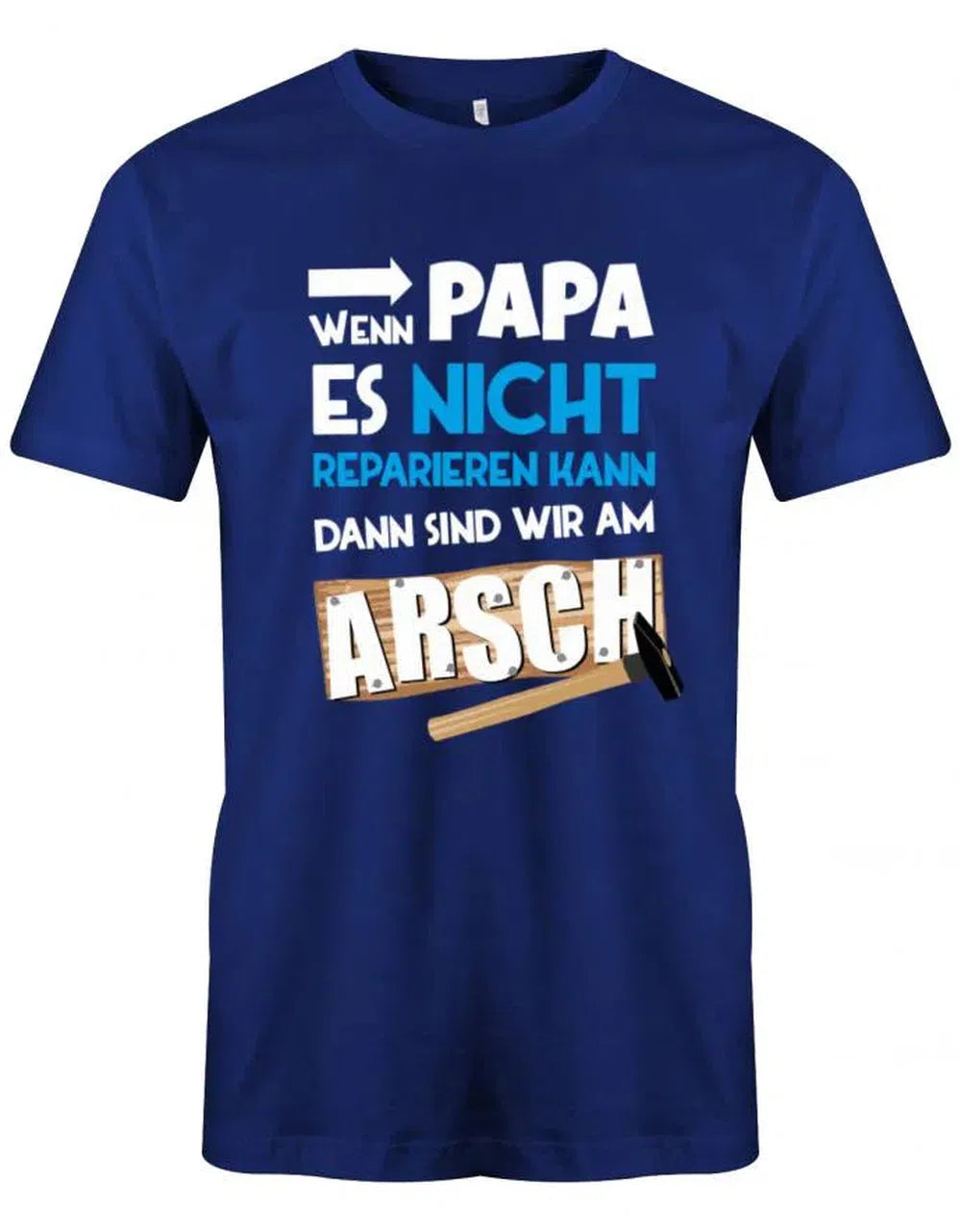 Wenn Papa es nicht reparieren kann sind wir am Arsch Holzbrett - Papa Shirt Herren