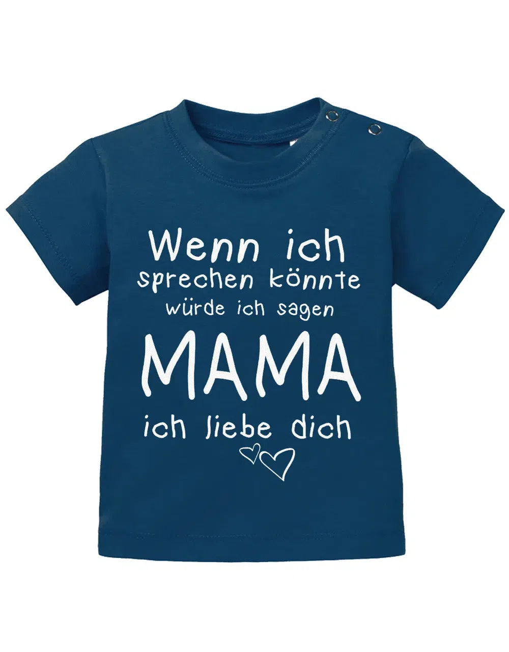 Wenn ich sprechen könnte würde ich sagen Mama ich Liebe Dich - Baby Sprüche Shirt