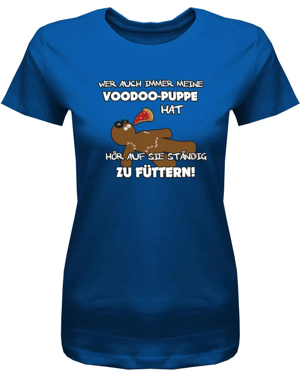 Wer auch immer meine Voodoo Puppe hat - nicht füttern - Damen T-Shirt