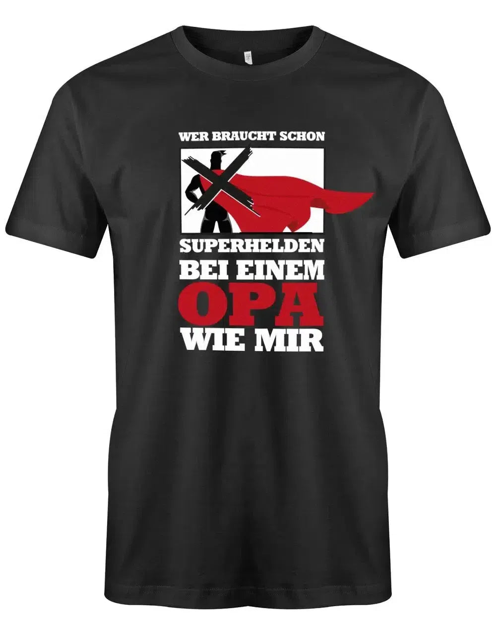 Wer braucht schon Superhelden bei einem Opa wie mir - Herren T-Shirt
