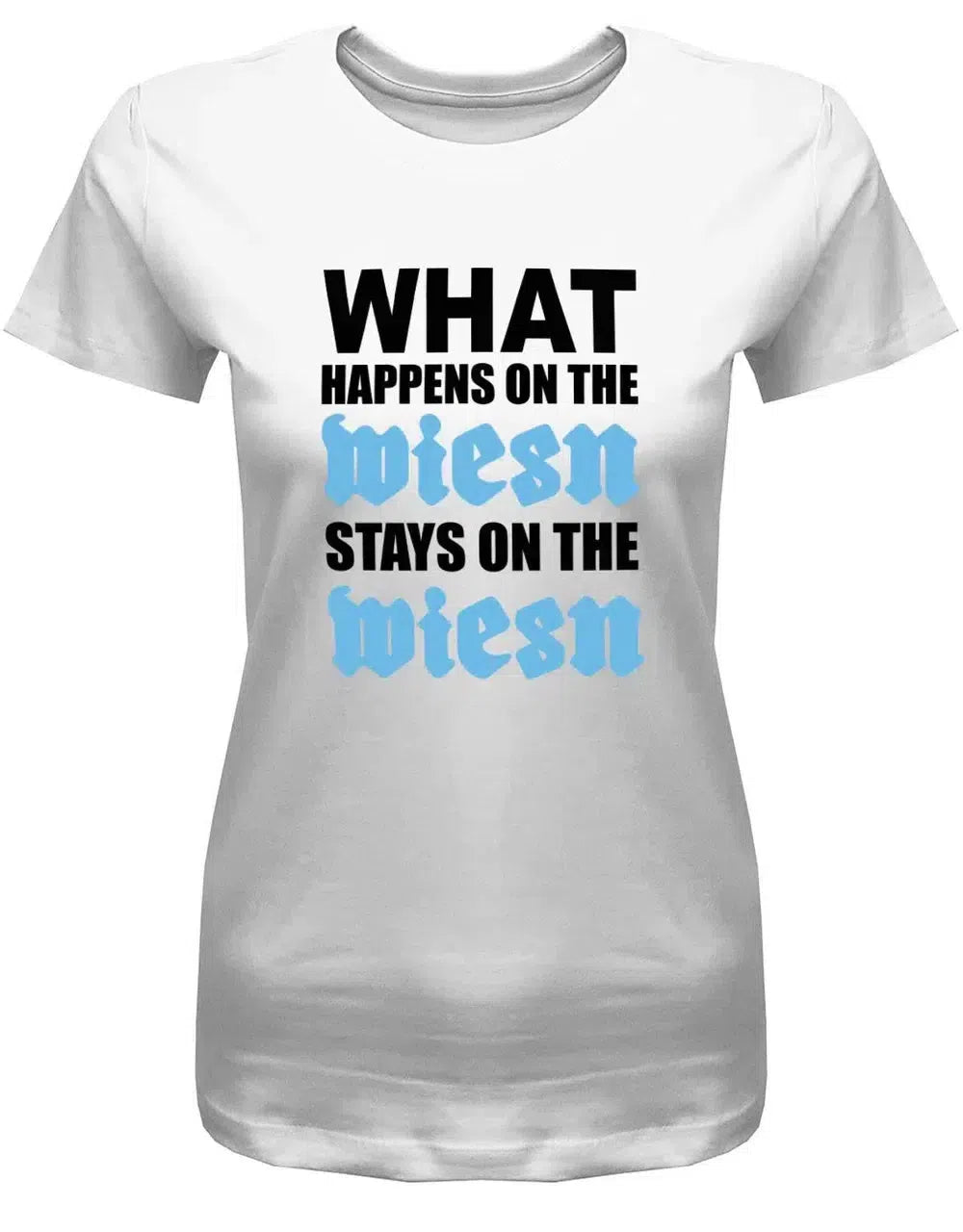 What happens on the wiesn stays on the wiesn - Deluxe - Oktober-Volksfest - Damen T-Shirt