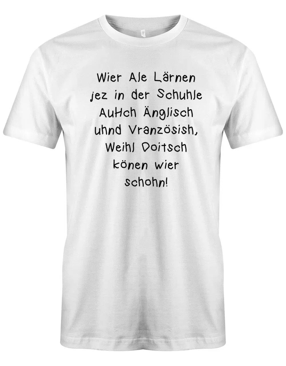 Wir alle lernen jetzt in der Schule Englisch weil Deutsch können wir schon - Lustige Sprüche - Herren T-Shirt