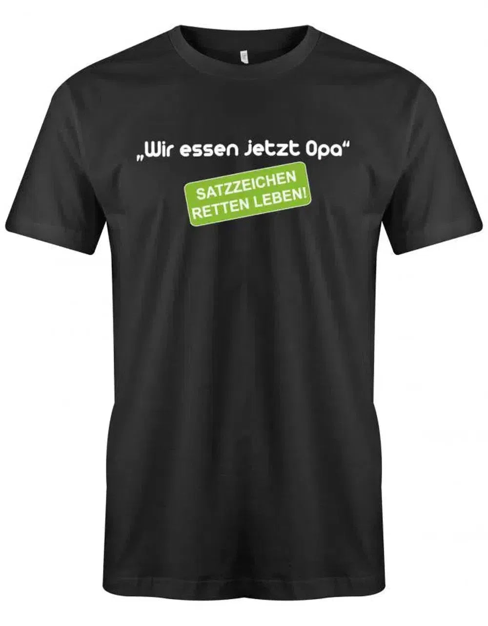 Wir essen jetzt Opa Satzzeichen retten leben - Herren T-Shirt