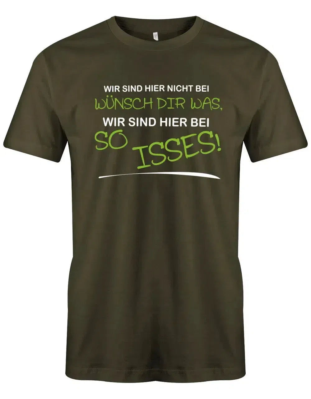 Wir sind hier nicht bei Wünsch Dir was - Lustige Sprüche - Herren T-Shirt