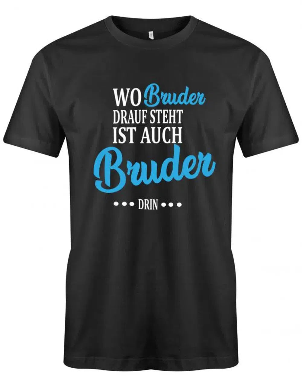 Wo Bruder drauf steht ist auch Bruder drin - Geschwister - Herren T-Shirt