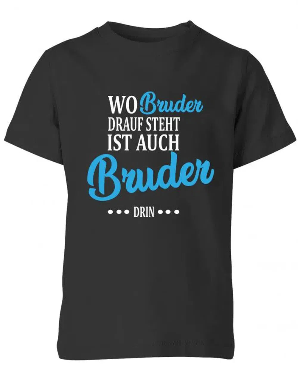 Wo Bruder drauf steht ist auch Bruder drin - Geschwister - Kinder T-Shirt
