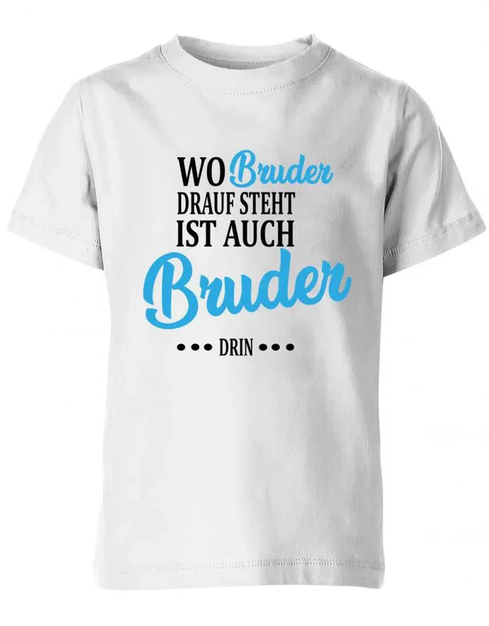 Wo Bruder drauf steht ist auch Bruder drin - Geschwister - Kinder T-Shirt