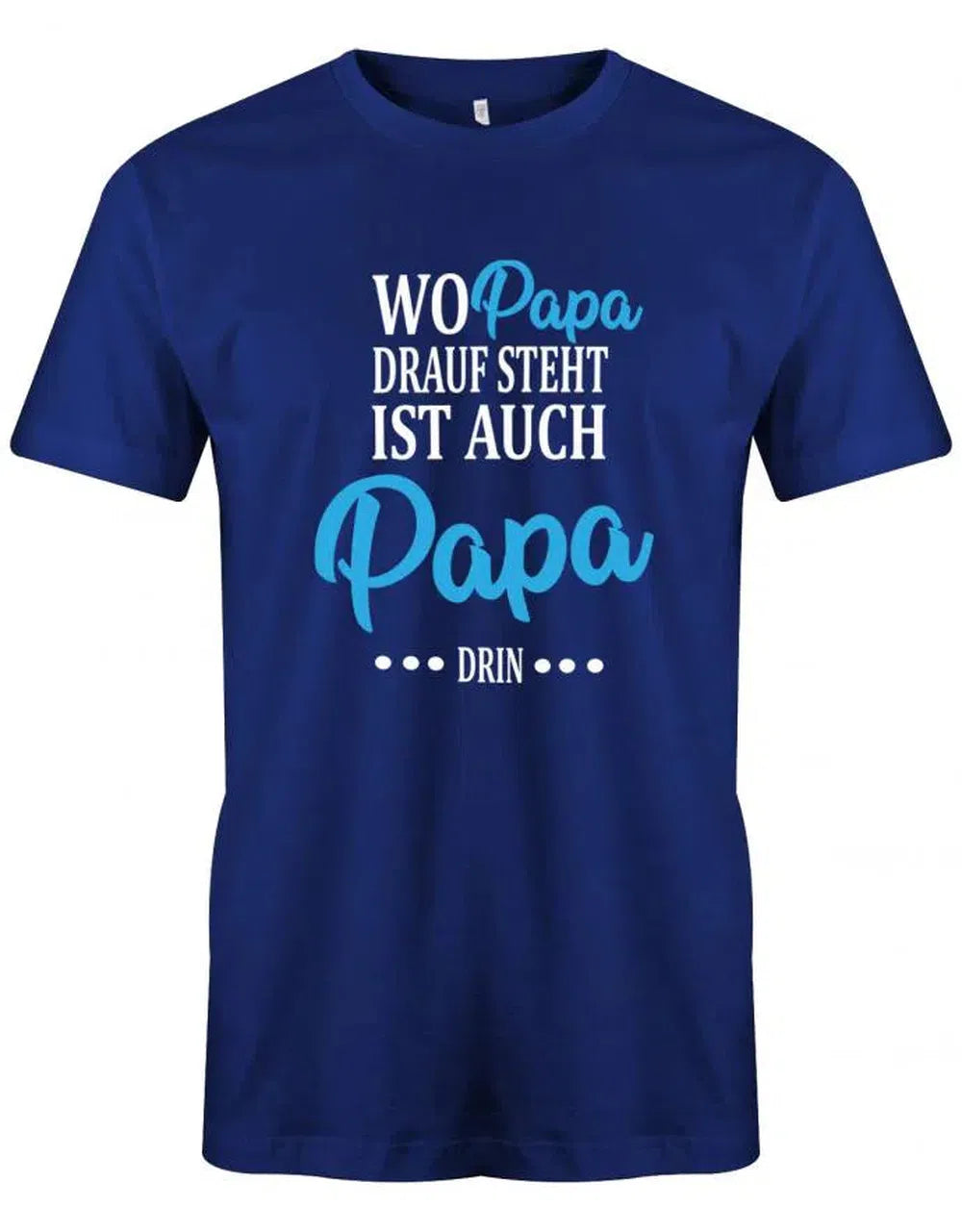 Wo Papa drauf steht ist auch Papa drin - Vater Geschenk - Papa Shirt Herren