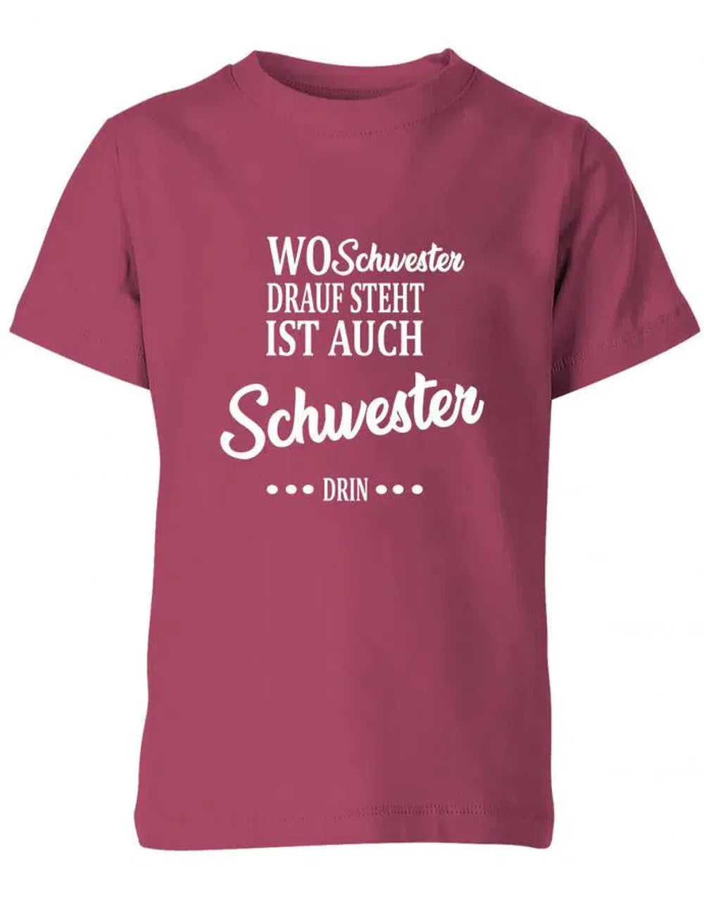 Wo Schwester drauf steht ist auch Schwester drin - Geschwister - Kinder T-Shirt