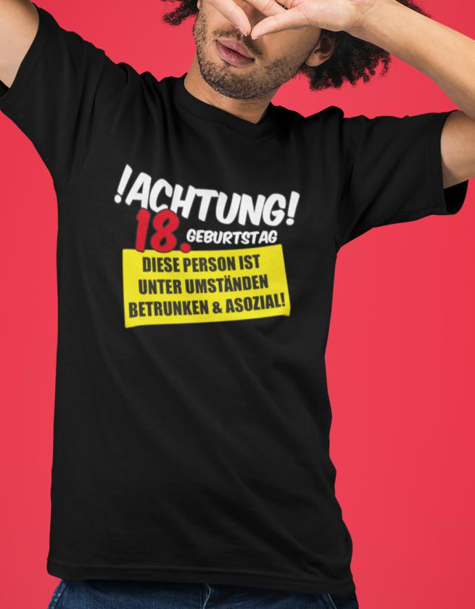 http://myshirtstore.de/cdn/shop/products/Achtung-18-Geburtstag-Betrunken-asozial-Herren-Shirt.jpg?v=1680521353