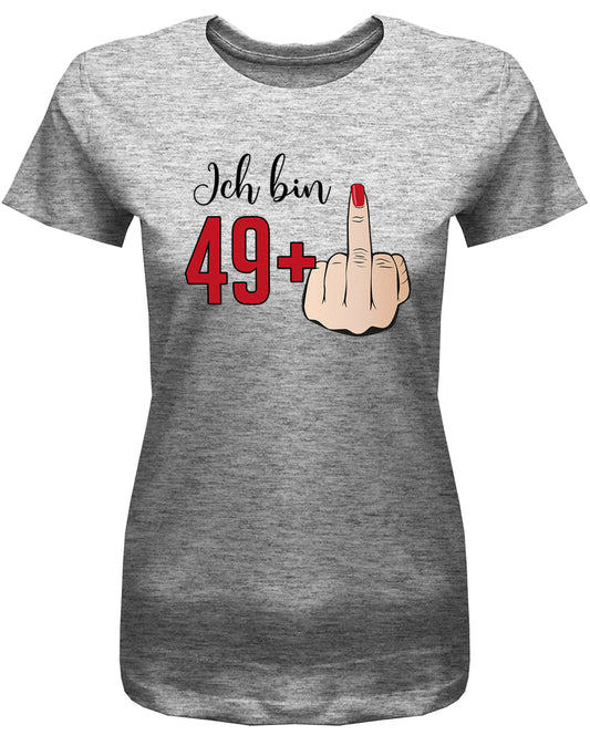 Lustiges T-Shirt zum 50 Geburtstag für die Frau Bedruckt mit Ich bin 49+ Stinkefinger. Grau