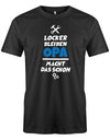 Opa T-Shirt – Locker bleiben, der Opa macht das schon. Schwarz