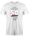 Lustiges T-Shirt zum 50 Geburtstag für den Mann Bedruckt mit So gut kann man mit 50 Jahren aussehen! Nur kein Neid! Weiss