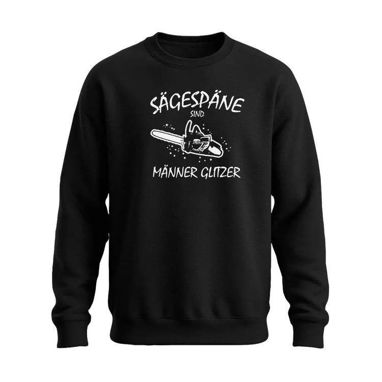 Sägespäne sind Männer Glitzer Kettensäge - Holzfäller - Unisex Pullover