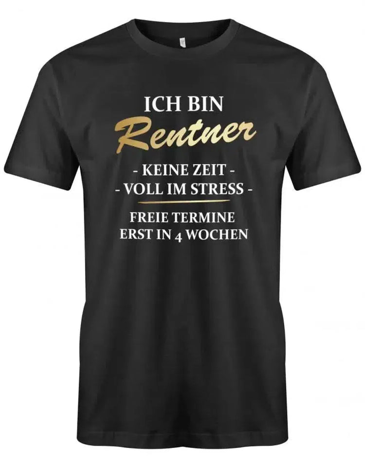 T Shirt Rente lustig Männer – Ich bin Rentner keine Zeit voll im Stress