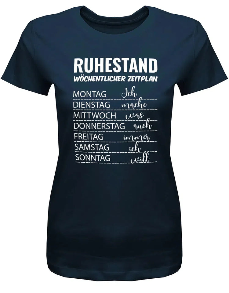 Ruhestand wöchentlicher Zeitplan - Was ich will Rente Frauen T-Shirt