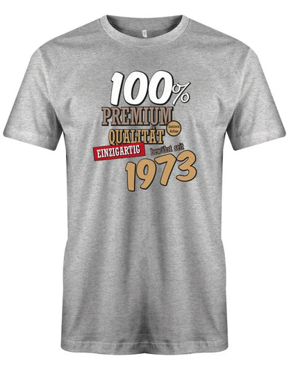100 Prozent Premium Qualität seit 1973 - Jahrgang 1973 Geschenk Männer Shirt