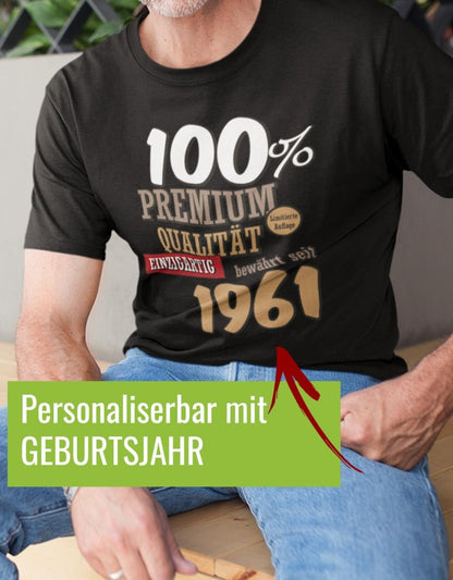 100 Prozent Premium Qualität IHR GEBURTSJAHR - Geburtstag - Herren T-Shirt - T-Shirt bedrucken mit lustigen Sprüchen bei - myShirtStore