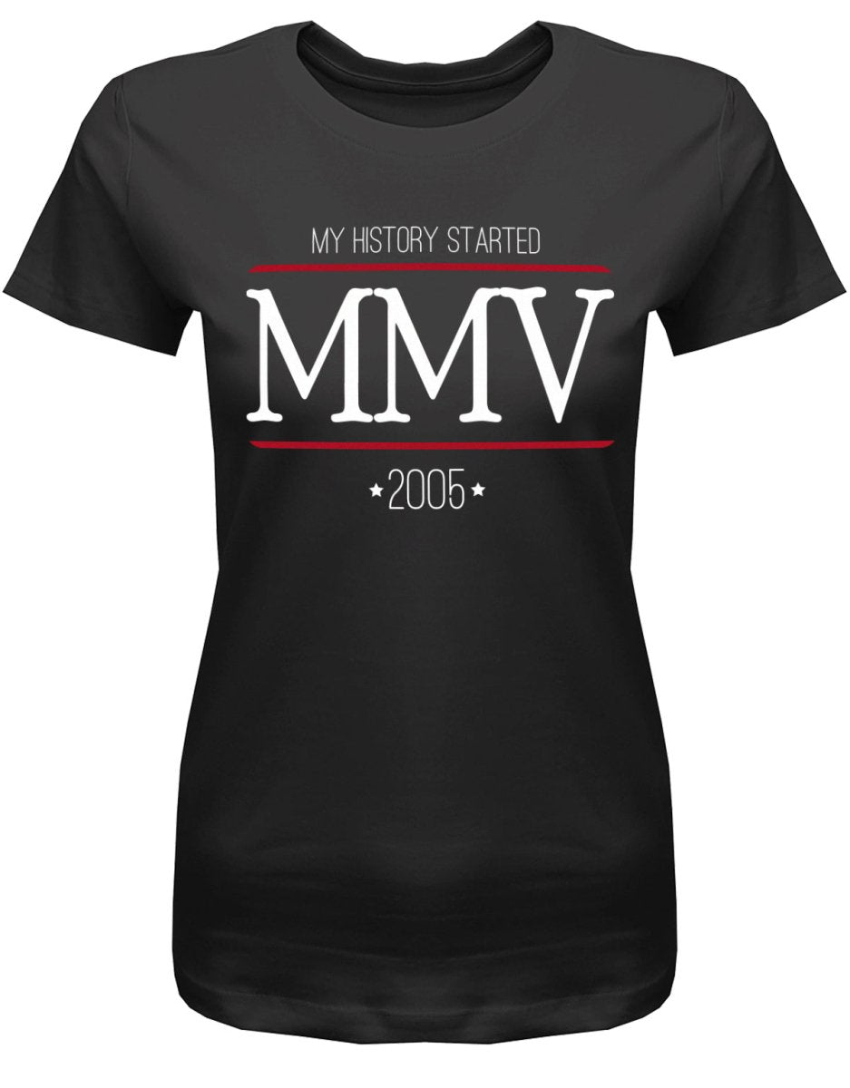 2005 MMV my history started Römische zahlen - 18 Geburtstag Shirt Mädchen - T-Shirt bedrucken mit lustigen Sprüchen bei - myShirtStore