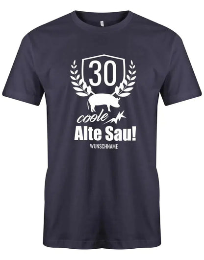 30 Coole Alte Sau mit Wunschname - 30 Geburtstag Männer Shirt