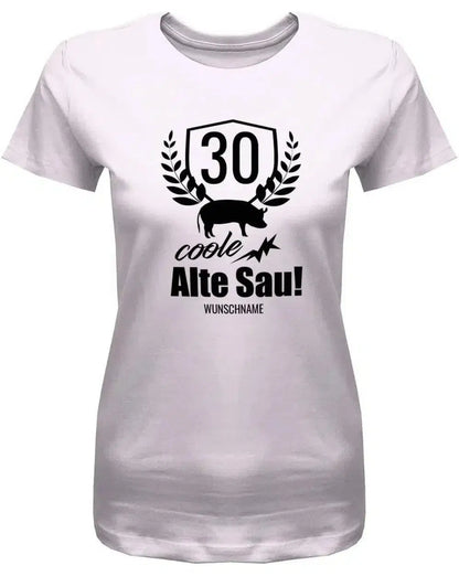 30 Coole Alte Sau mit Wunschname - Geburtstag - Damen T-Shirt