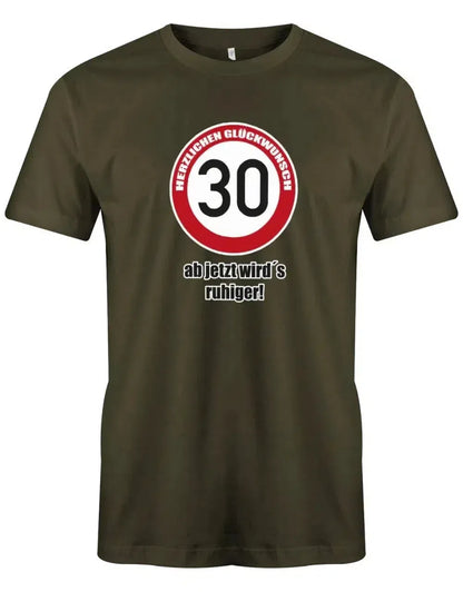 30 Herzlichen Glückwunsch - Ab jetzt wirds ruhiger - 30 Geburtstag Männer Shirt