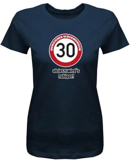 30 Herzlichen Glückwunsch - ab jetzt wirds ruhiger - 30 Geburtstag Shirt Frau