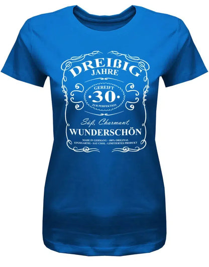 30 Jahre gereift zur Perfektion - Süß Charmant Wunderschön - 30 Geburtstag Shirt Frau