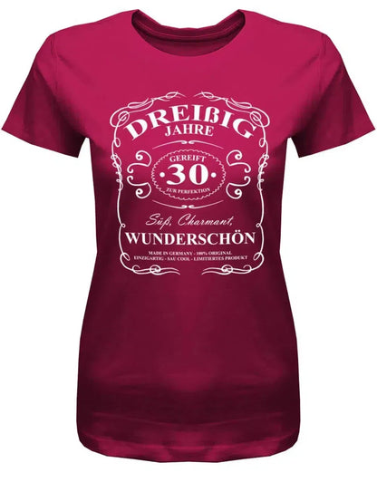 30 Jahre gereift zur Perfektion - Süß Charmant Wunderschön - 30 Geburtstag Shirt Frau