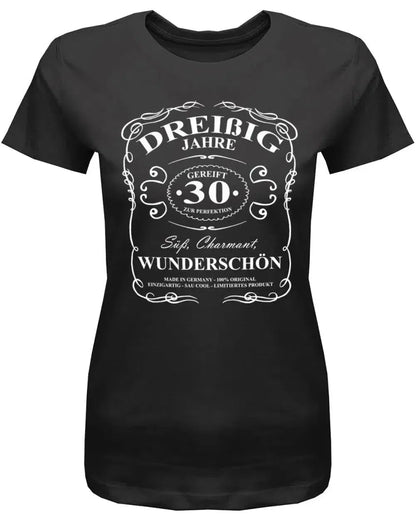 30 Jahre gereift zur Perfektion - Süß Charmant Wunderschön - 30 Geburtstag Shirt Frau