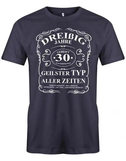 30 Jahre gereift zur Perfektion - geilster Typ aller Zeiten - 30 Geburtstag Männer Shirt