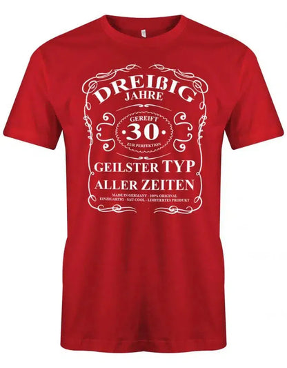 30 Jahre gereift zur Perfektion - geilster Typ aller Zeiten - 30 Geburtstag Männer Shirt