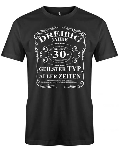 30 Jahre gereift zur Perfektion - geilster Typ aller Zeiten - 30 Geburtstag Männer Shirt