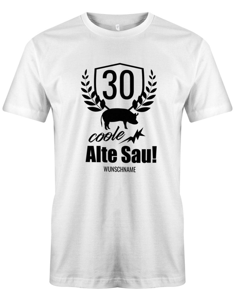 30 Coole Alte Sau mit Wunschname - 30 Geburtstag Männer Shirt - T-Shirt bedrucken mit lustigen Sprüchen bei - myShirtStore