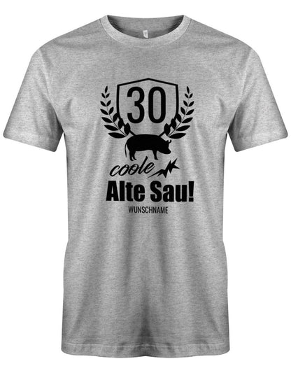 30 Coole Alte Sau mit Wunschname - 30 Geburtstag Männer Shirt - T-Shirt bedrucken mit lustigen Sprüchen bei - myShirtStore