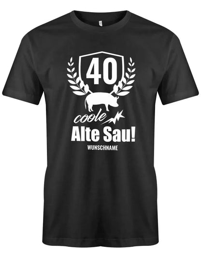 40 Alte Coole Sau Personalisiert mit Name - 40 Geburtstag Männer Shirt
