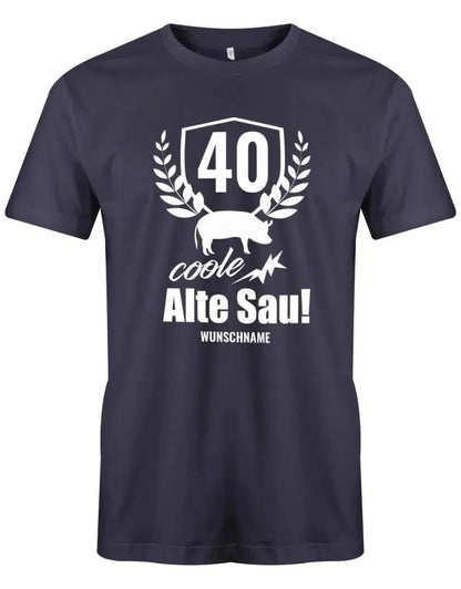 40 Alte Coole Sau Personalisiert mit Name - 40 Geburtstag Männer Shirt