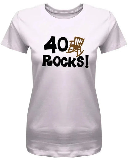 40 Rocks - 40 Geburtstag Shirt Frau