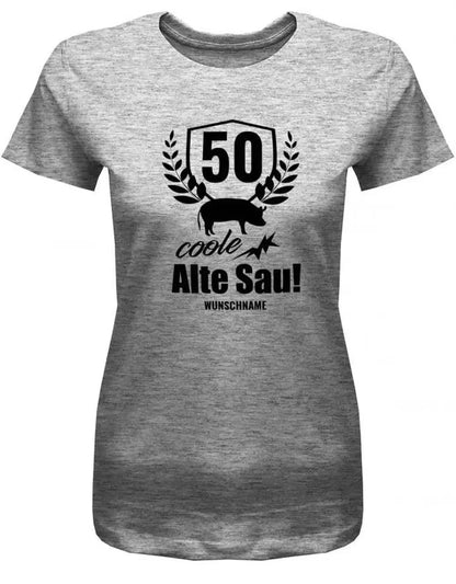 50 Coole Alte Sau mit Wunschname - Geburtstag - Damen T-Shirt