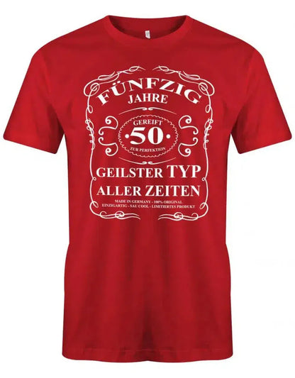 50 Jahre gereift zur Perfektion - geilster Typ aller Zeiten - Geburtstag - Herren T-Shirt