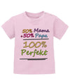 50 Prozent Mama 50 Prozent Papa 100 Prozent perfekt - Baby T-Shirt - T-Shirt bedrucken mit lustigen Sprüchen bei - myShirtStore