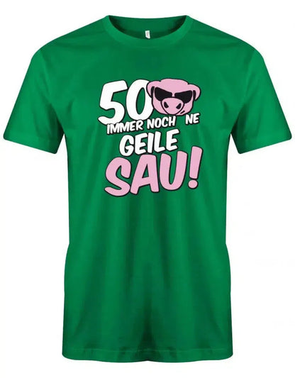 50 und immer noch ne geile Sau - Geburtstag - Herren T-Shirt