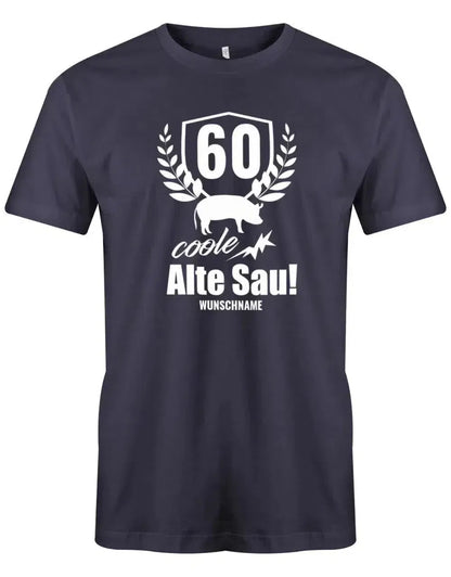 60 Coole Alte Sau mit Name - 60 Geburtstag Männer Shirt