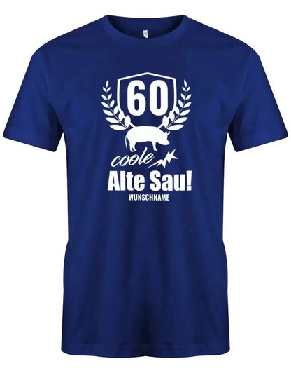 60 Coole Alte Sau mit Name - 60 Geburtstag Männer Shirt