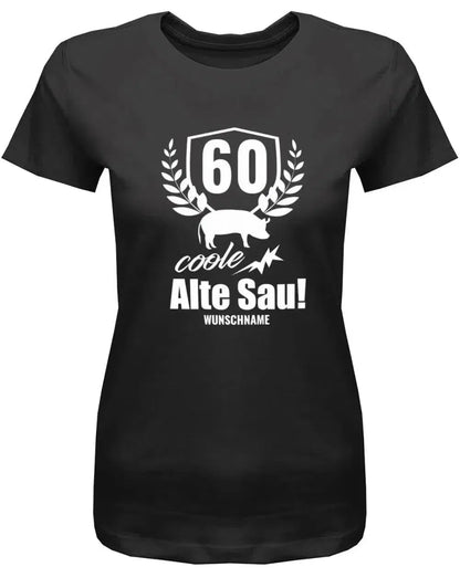 60 Coole Alte Sau personalisiert mit Name - 60 Geburtstag Shirt Frau