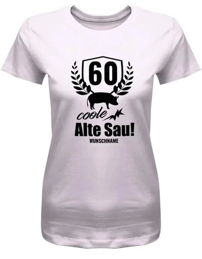 60 Coole Alte Sau personalisiert mit Name - 60 Geburtstag Shirt Frau