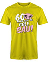 60 und immer noch ne geile Sau - 60 Geburtstag Männer Shirt - T-Shirt bedrucken mit lustigen Sprüchen bei - myShirtStore