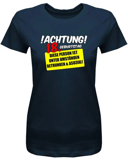 Achtung 18. Geburtstag betrunken und asozial - 18 Geburtstag Shirt Mädchen